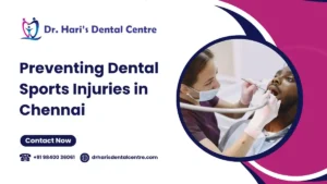 Preventing Dental Sports Injuries in Chennai