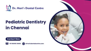 Pediatric Dentistry in Chennai