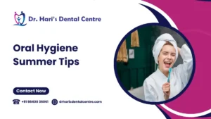 Oral Hygiene Summer Tips