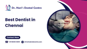 Best Dentist in Chennai