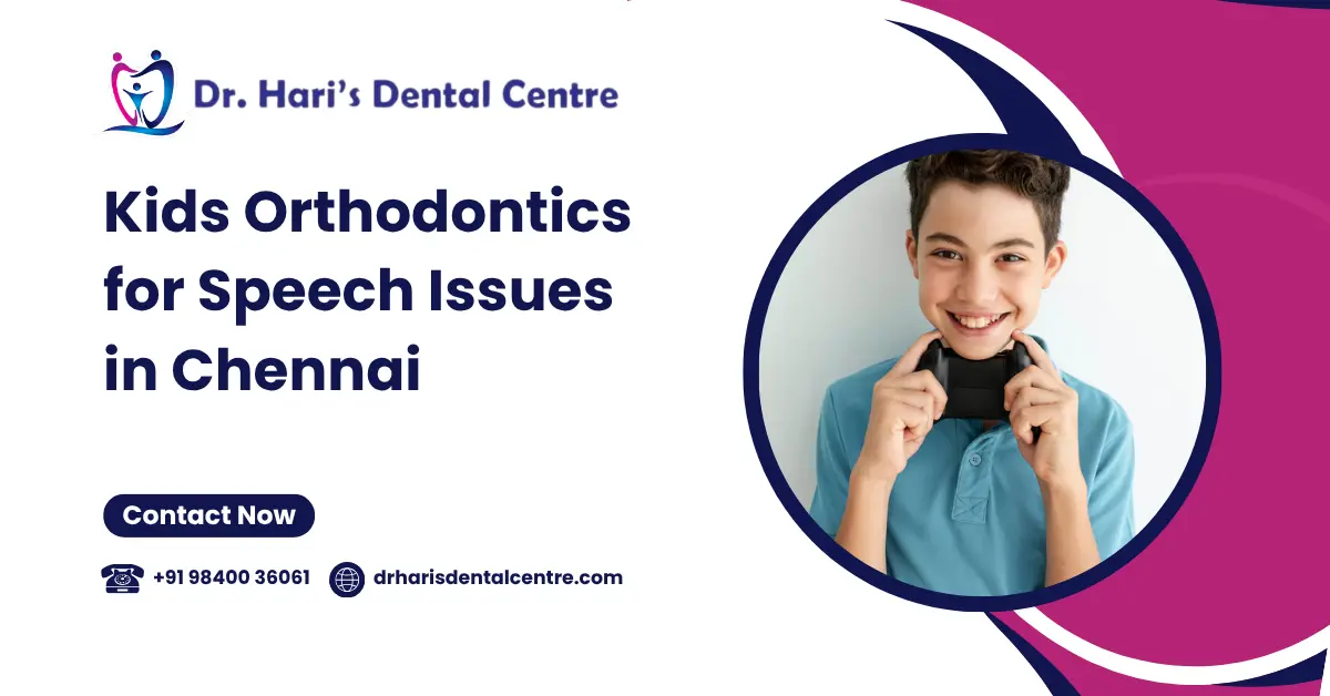 Kids Orthodontics for Speech Issues in Chennai